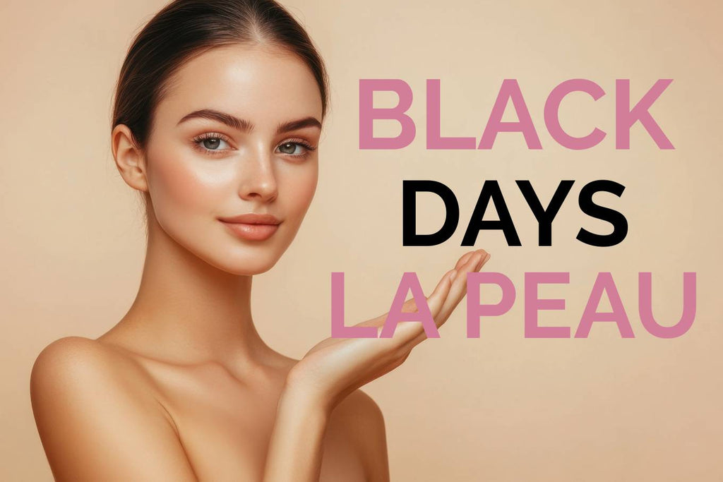 BLACK DAYS LA PEAU: El Mejor Momento del Año para Cuidarte, Ahorrar y Consentir tu Piel